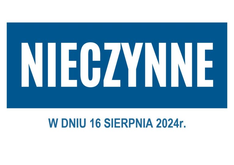  16 sierpnia 2024r.-nieczynne